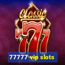 77777 vip slots